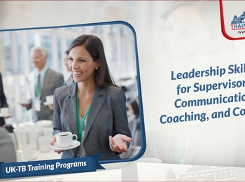 Leadership Skills for Supervisors ( Communication, Coaching, and Conflict )